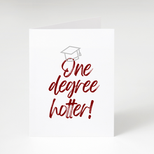 Load image into Gallery viewer, One Degree Hotter Graduation Card