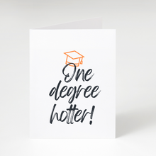 Load image into Gallery viewer, One Degree Hotter Graduation Card