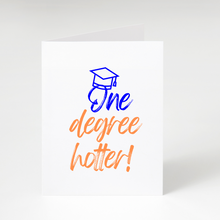 Load image into Gallery viewer, One Degree Hotter Graduation Card