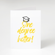 Load image into Gallery viewer, One Degree Hotter Graduation Card