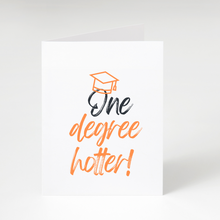 Load image into Gallery viewer, One Degree Hotter Graduation Card
