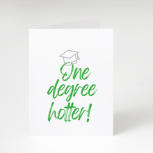 Load image into Gallery viewer, One Degree Hotter Graduation Card