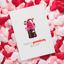 Load image into Gallery viewer, There's Gnomebody Like You Valentine's Day Card