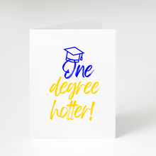 Load image into Gallery viewer, One Degree Hotter Graduation Card