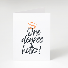 Load image into Gallery viewer, One Degree Hotter Graduation Card
