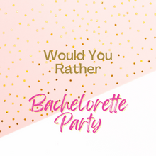 Load image into Gallery viewer, 50 Would You Rather Questions: Bachelorette Party Edition
