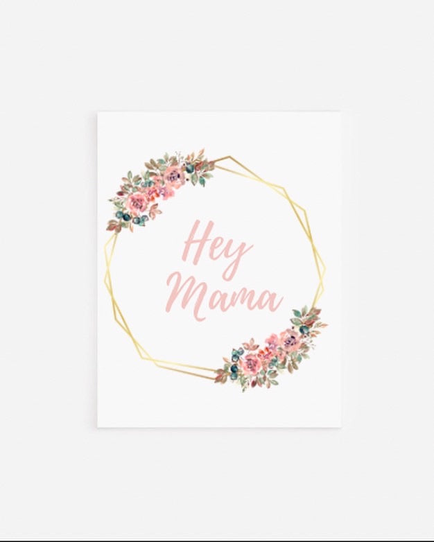 Mother’s Day - Hey Mama