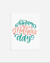 Load image into Gallery viewer, Mother’s Day - Happy Mother’s Day
